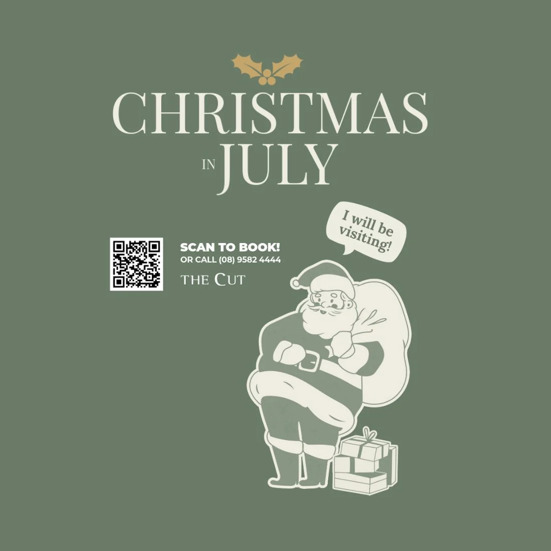 Santa Claus holding a gift sack stands next to presents, with a speech bubble saying I will be visiting! Text reads Christmas in July. QR code and booking info are at the bottom right corner on a green background.