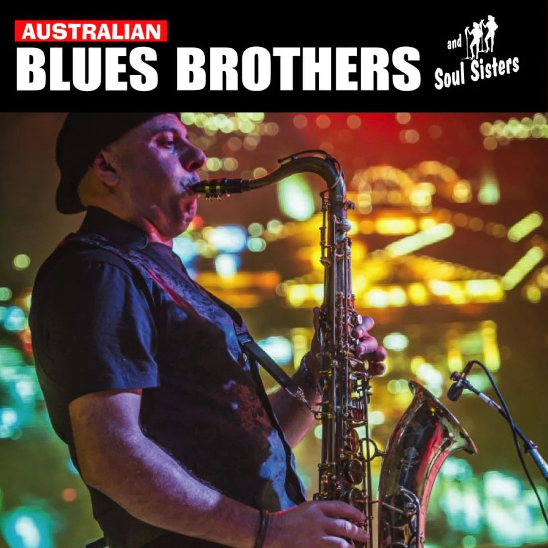 A musician wearing a hat plays a saxophone on stage with colorful, blurred lights in the background. Text above reads Australian Blues Brothers and Soul Sisters.